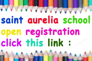 Saint Aurelia School Open Registration